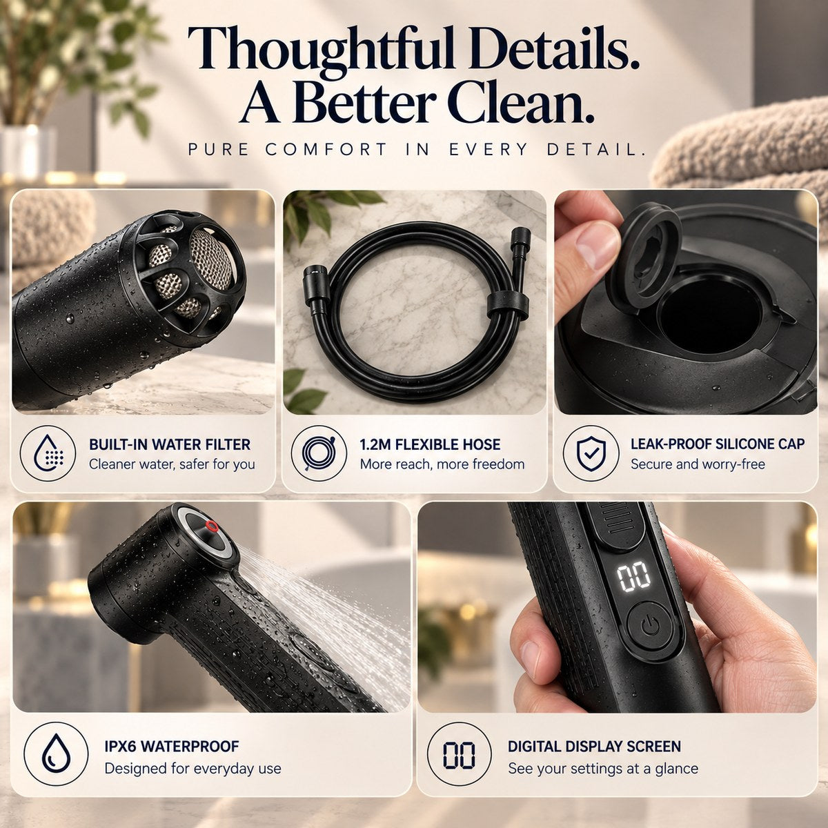 Built-in water filter, 1.2m flexible hose, leak-proof silicone cap, IPX6 waterproof, digital display screen